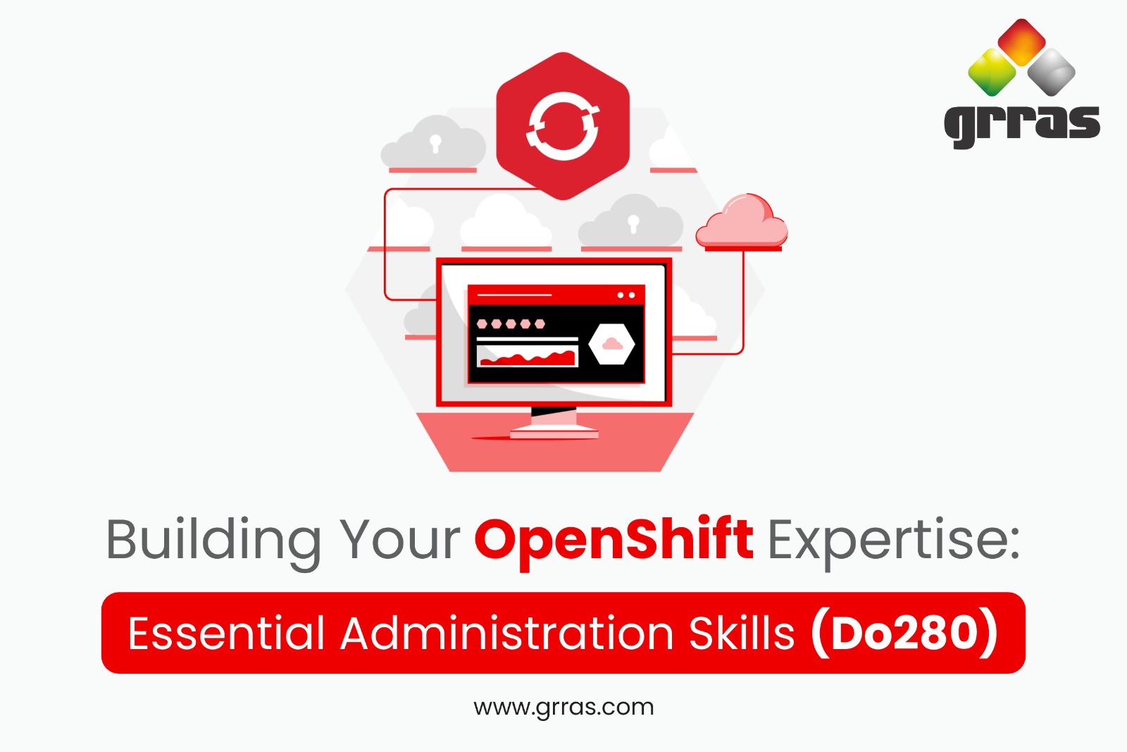 Building Your OpenShift Expertise: Essential Administration Skills (DO280)